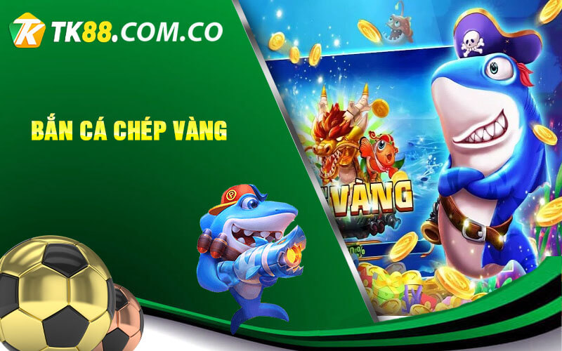 Ban Ca Chep Vang