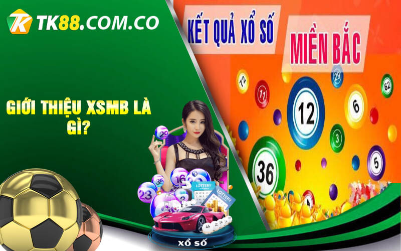 Gioi thieu XSMB la gi