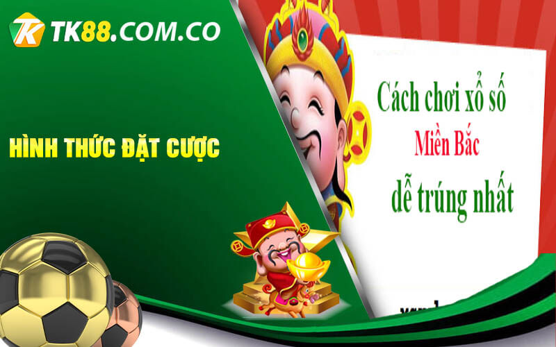 Hinh thuc dat cuoc
