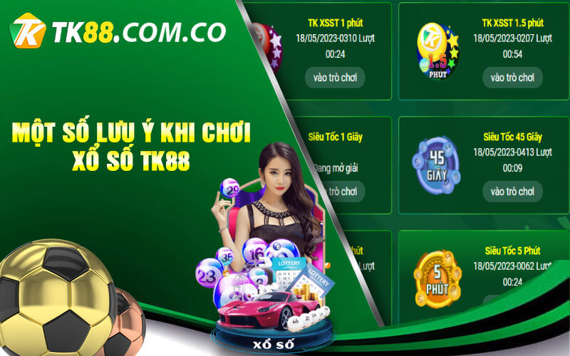 Mot so luu y khi choi Xo so TK88