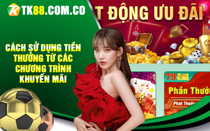 Cach su dung tien thuong tu cac chuong trinh khuyen mai