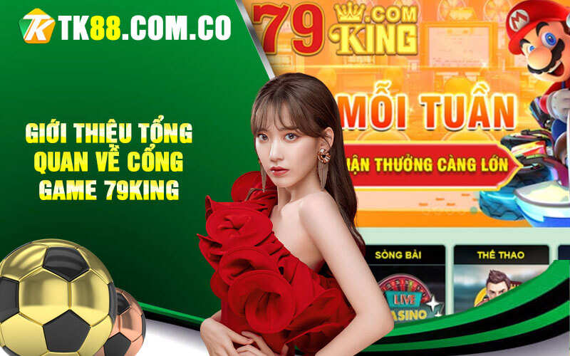 Gioi thieu tong quan ve cong game 79king