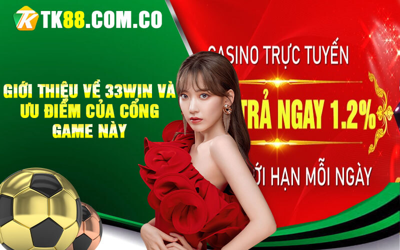 Gioi thieu ve 33win va uu diem cua cong game nay