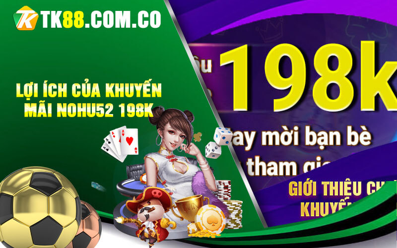 Loi ich cua khuyen mai Nohu52 198k