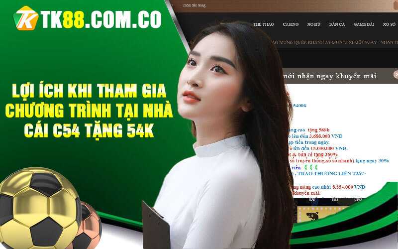 Loi ich khi tham gia chuong trinh tai nha cai C54 tang 54k