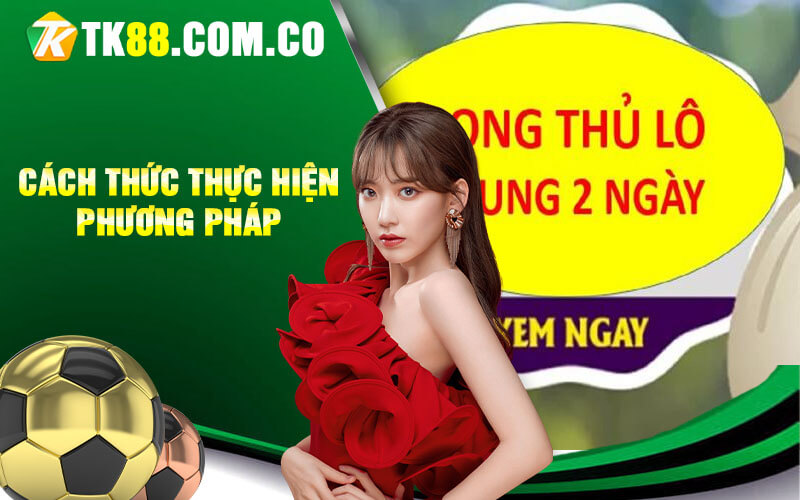 Cach thuc thuc hien phuong phap