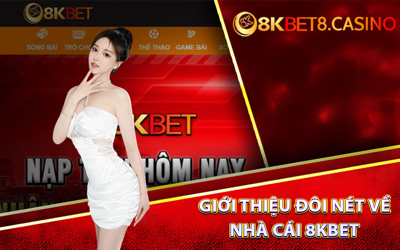 Giới thiệu đôi nét về nhà cái 8kbet
