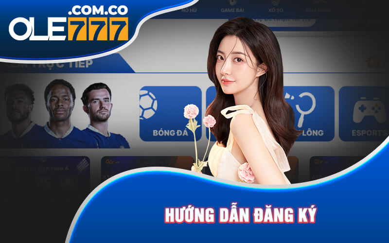 Đăng Ký Tài Khoản Ole777